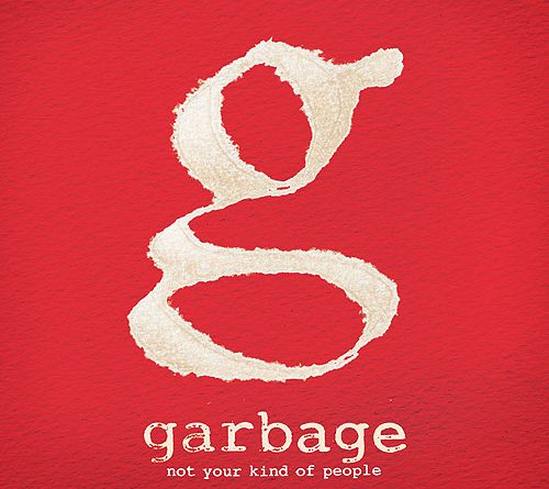 Garbage - Not Your Kind of People (2012)