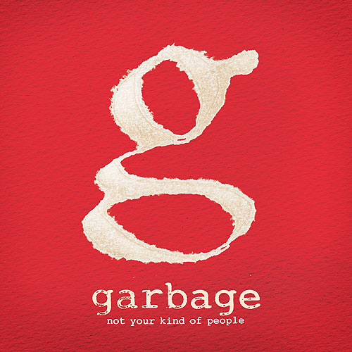 Garbage - Not Your Kind of People (2012)