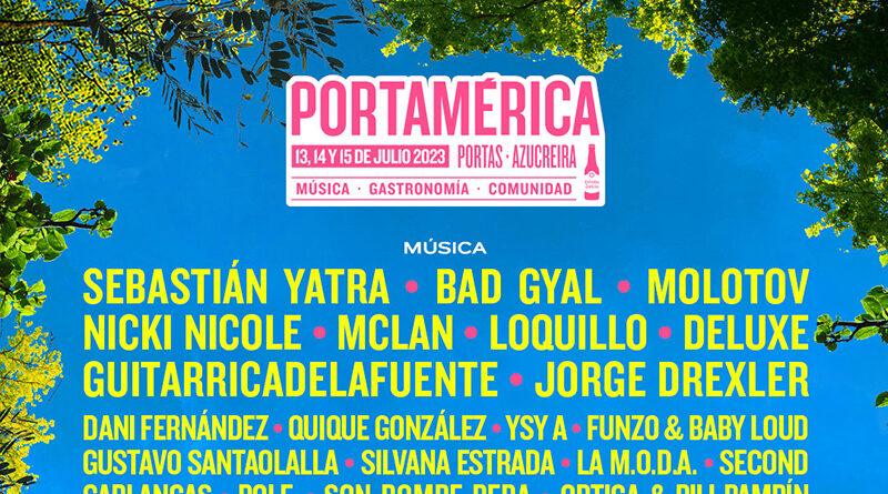 Nicki Nicole, Sebastián Yatra, Deluxe o Guitarricadelafuente se suman al cartel de PortAmérica 2023